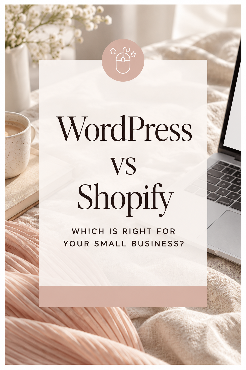 WordPress vs Shopify: Which Is Right for Your Small Business?