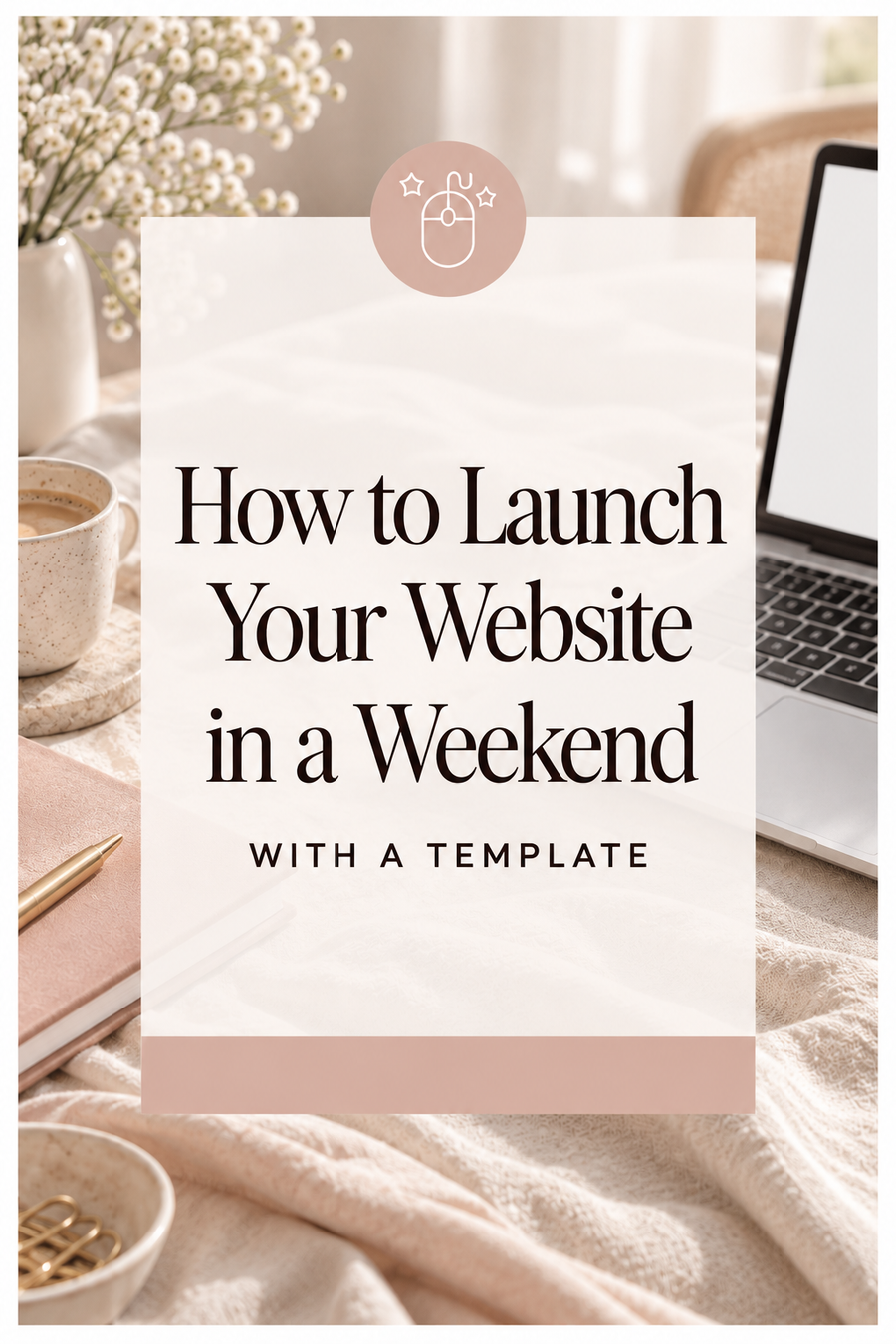 How to Launch Your Website in a Weekend with a Template