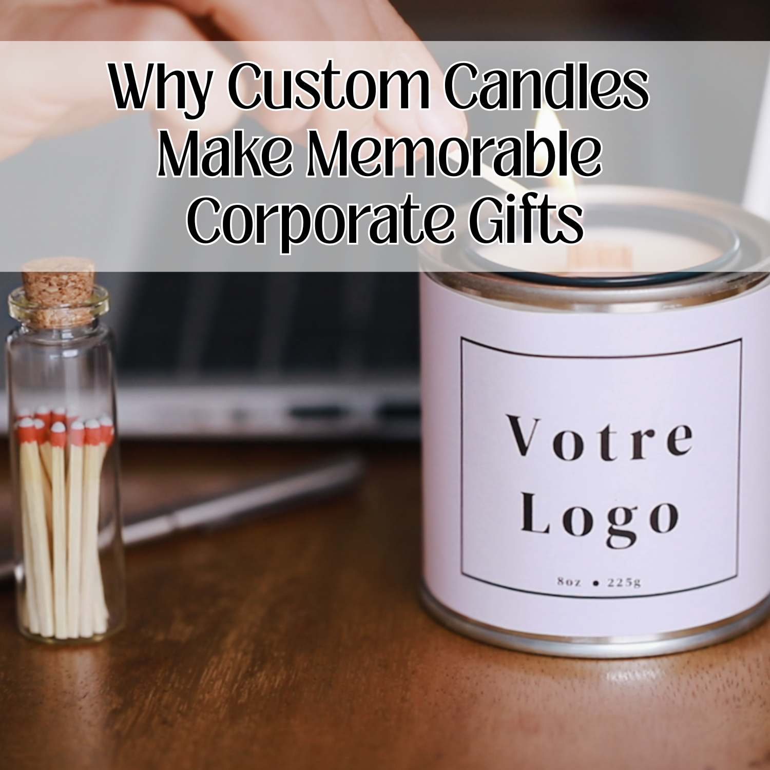 Why Custom Candles Make Memorable Corporate Gifts for Clients and Employees